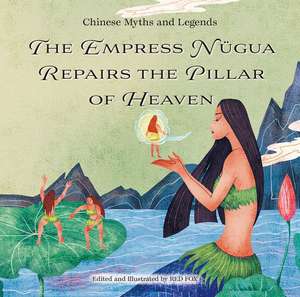 The Empress Nügua Repairs the Pillar of Heaven de Red Fox