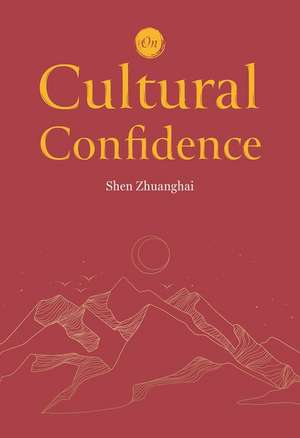 On Cultural Confidence de Zhuanghai Shen