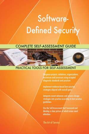 Software-Defined Security Complete Self-Assessment Guide de Gerardus Blokdyk