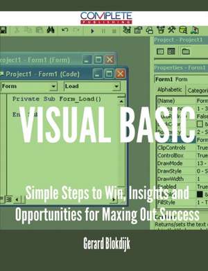 Visual Basic - Simple Steps to Win, Insights and Opportunities for Maxing Out Success de Gerard Blokdijk