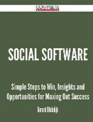 Social Software - Simple Steps to Win, Insights and Opportunities for Maxing Out Success de Gerard Blokdijk