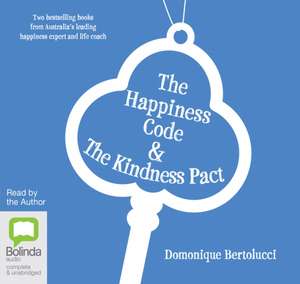 Bertolucci, D: The Happiness Code & The Kindness Pact