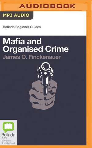 Mafia and Organised Crime de James O. Finckenauer