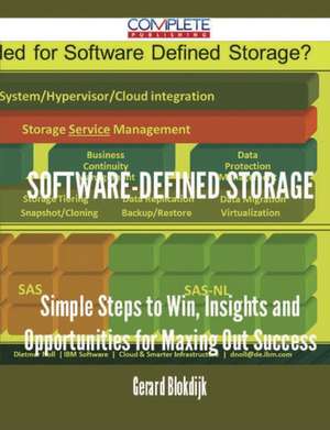 Software-Defined Storage - Simple Steps to Win, Insights and Opportunities for Maxing Out Success de Gerard Blokdijk