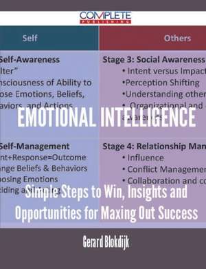 Emotional Intelligence - Simple Steps to Win, Insights and Opportunities for Maxing Out Success de Gerard Blokdijk