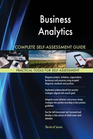 Business Analytics Complete Self-Assessment Guide de Gerardus Blokdyk