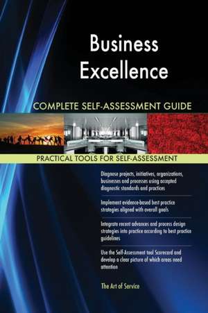 Business Excellence Complete Self-Assessment Guide de Gerardus Blokdyk