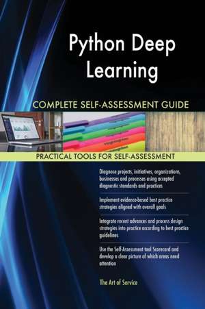 Python Deep Learning Complete Self-Assessment Guide de Gerardus Blokdyk