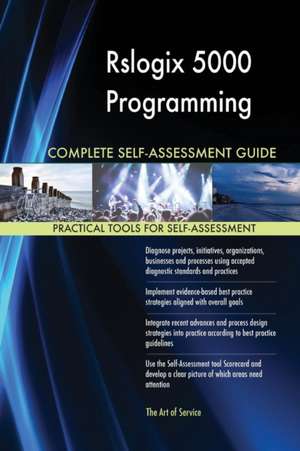 Rslogix 5000 Programming Complete Self-Assessment Guide de Gerardus Blokdyk