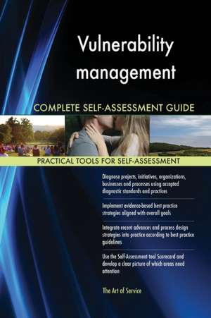 Vulnerability management Complete Self-Assessment Guide de Gerardus Blokdyk
