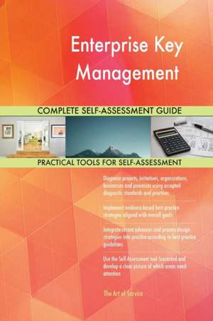Enterprise Key Management Complete Self-Assessment Guide de Gerardus Blokdyk