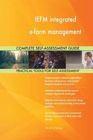IEFM integrated e-form management Complete Self-Assessment Guide de Gerardus Blokdyk