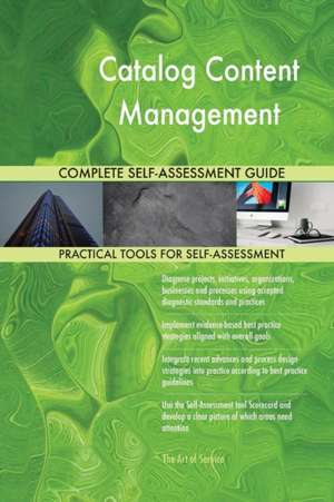 Catalog Content Management Complete Self-Assessment Guide de Gerardus Blokdyk