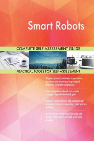 Smart Robots Complete Self-Assessment Guide de Gerardus Blokdyk