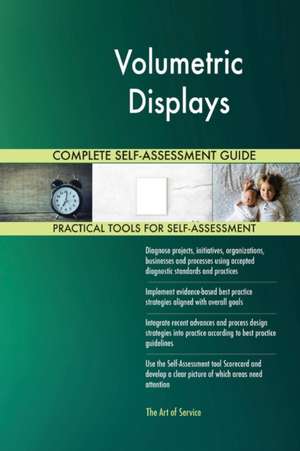 Volumetric Displays Complete Self-Assessment Guide de Gerardus Blokdyk