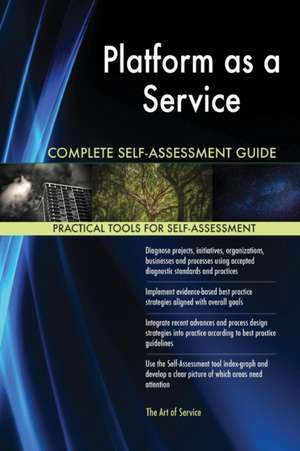 Platform as a Service Complete Self-Assessment Guide de Gerardus Blokdyk