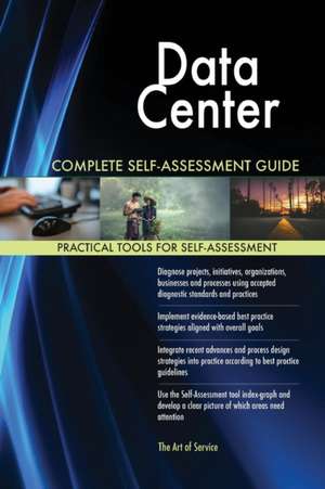 Data Center Complete Self-Assessment Guide de Gerardus Blokdyk