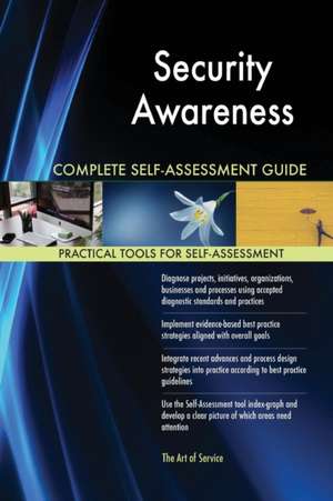 Security Awareness Complete Self-Assessment Guide de Gerardus Blokdyk