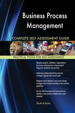 Business Process Management Complete Self-Assessment Guide de Gerardus Blokdyk