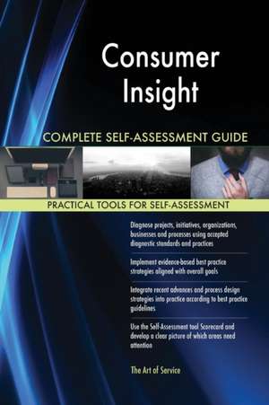 Consumer Insight Complete Self-Assessment Guide de Gerardus Blokdyk