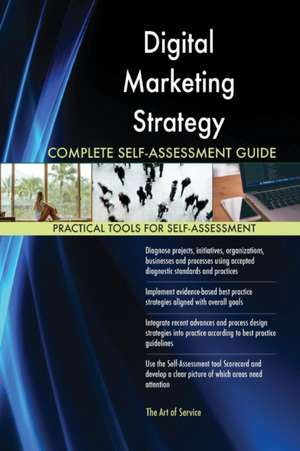 Digital Marketing Strategy Complete Self-Assessment Guide de Gerardus Blokdyk