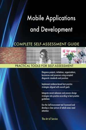 Mobile Applications and Development Complete Self-Assessment Guide de Gerardus Blokdyk