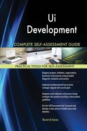 Ui Development Complete Self-Assessment Guide de Gerardus Blokdyk