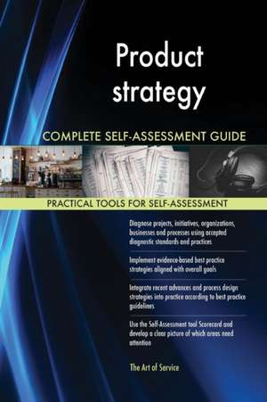 Product strategy Complete Self-Assessment Guide de Gerardus Blokdyk