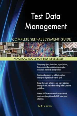 Test Data Management Complete Self-Assessment Guide de Gerardus Blokdyk