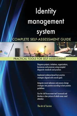 Identity management system Complete Self-Assessment Guide de Gerardus Blokdyk