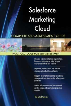 Salesforce Marketing Cloud Complete Self-Assessment Guide de Gerardus Blokdyk