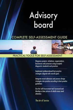Advisory board Complete Self-Assessment Guide de Gerardus Blokdyk