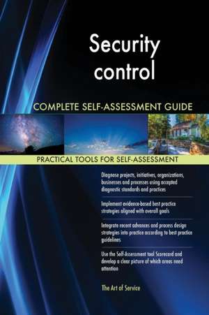 Security control Complete Self-Assessment Guide de Gerardus Blokdyk