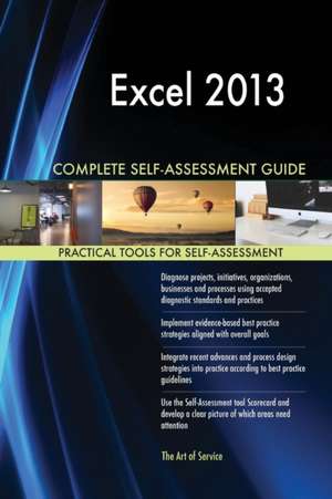 Excel 2013 Complete Self-Assessment Guide de Gerardus Blokdyk