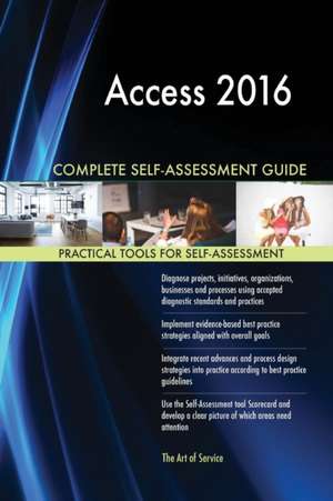 Access 2016 Complete Self-Assessment Guide de Gerardus Blokdyk