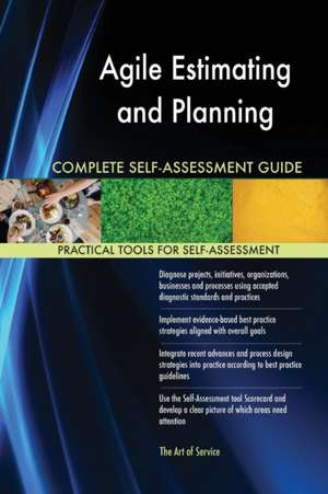 Agile Estimating and Planning Complete Self-Assessment Guide de Gerardus Blokdyk