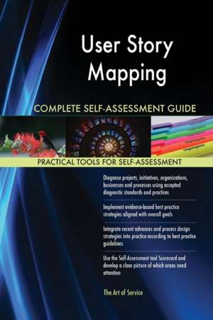 User Story Mapping Complete Self-Assessment Guide de Gerardus Blokdyk