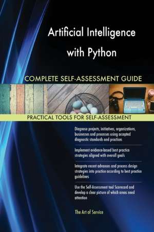 Artificial Intelligence with Python Complete Self-Assessment Guide de Gerardus Blokdyk