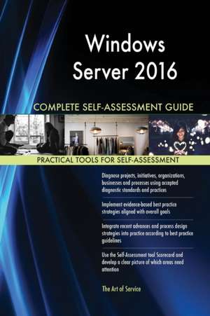 Windows Server 2016 Complete Self-Assessment Guide de Gerardus Blokdyk