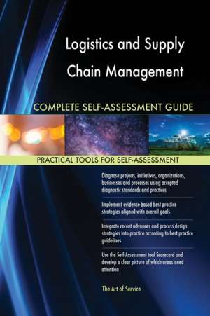 Logistics and Supply Chain Management Complete Self-Assessment Guide de Gerardus Blokdyk