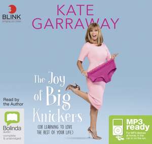 Garraway, K: The Joy of Big Knickers de Kate Garraway