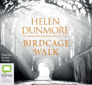 Dunmore, H: Birdcage Walk de Helen Dunmore