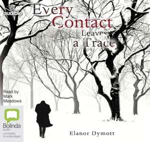 Dymott, E: Every Contact Leaves a Trace