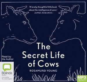 Young, R: The Secret Life of Cows de Rosamund Young