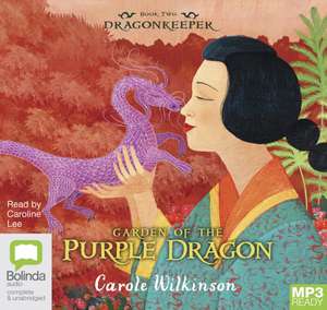 Wilkinson, C: Garden of the Purple Dragon de Carole Wilkinson