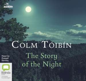 Toibin, C: The Story of the Night de Colm Toibin