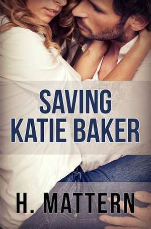 Saving Katie Baker de H. Mattern