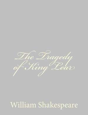 The Tragedy of King Lear de William Shakespeare