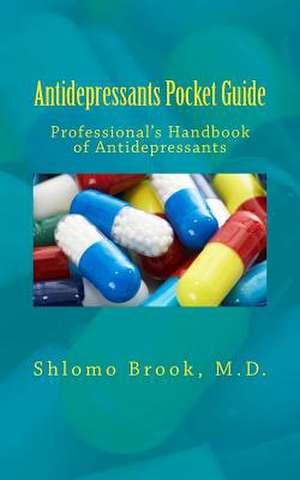 Antidepressants Pocket Guide de Shlomo Brook