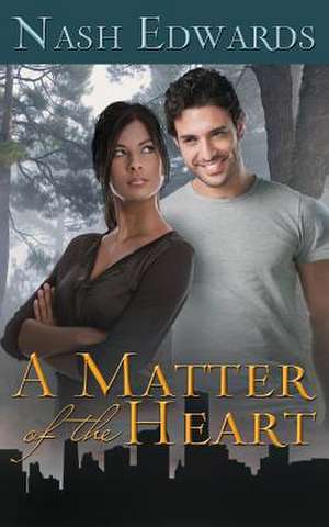 A Matter of the Heart de Nash Edwards